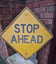 VINTAGE STOP AHEAD SIGN