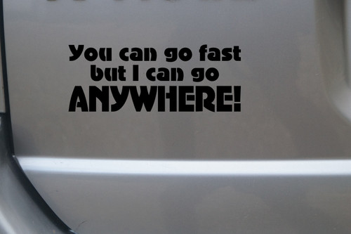 You fast but can go - fast,