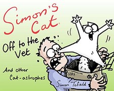 Simon's Cat: Off to the Vet . . . and Other Cat-astrophes by Simon Tofield Book