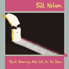 Bill Nelson : Quit Dreaming