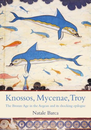 Knossos mycenae troy the - troy,