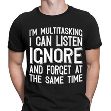Im Multitasking Listen Ignore