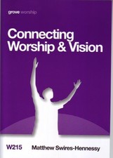 Connecting Worship & Vision