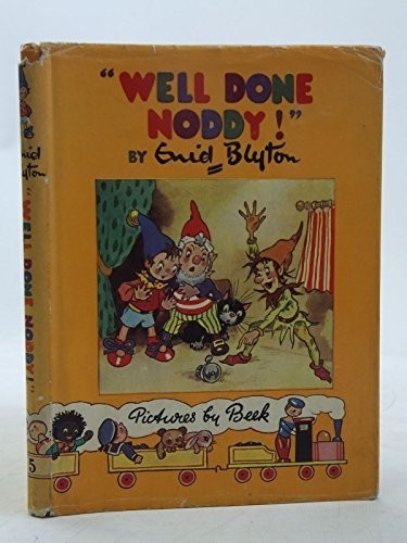 Well done noddy blyton - done,, noddy!,