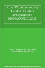 Royal Philatelic Society London: Exhibits at/Exposition à MONACOPHIL 2011 By Al
