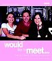 Would like meet - would, meet: