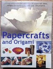 Papercrafts and Origami: A truly comprehensive collection... (Paperback, 2003)