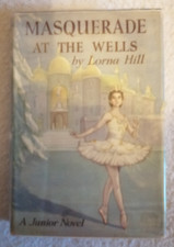 MASQUERADE AT THE WELLS - LORNA HILL - 1955 - HB/DJ - VGC