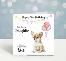 personalised  birthday card  Chihuahua dog Ladies Daughter Friend Pets Wife Girl