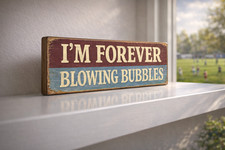 I'M FOREVER BLOWING BUBBLES -