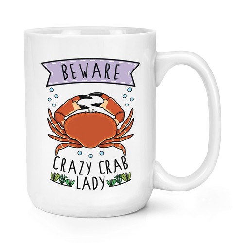 Beware crazy crab lady - beware,