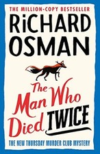 The Man Who Died Twice (The Thursday Murder Club Book 2) (The Thursday Murder C