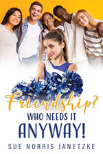 Friendship? Who Needs It Anyway! -  NEW Sue Norris Jane 2021