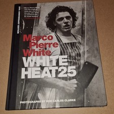 White Heat 25 by Marco Pierre White Hardcover 2015 25th Anniv Edition