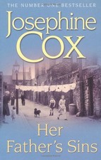 Her Father's Sins By  Josephine Cox. 9780747240778
