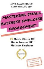 Mastering Small Business Employee Engagement: 30 Quick Wins and