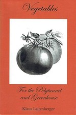 Vegetables for the Polytunnel and Greenhouse