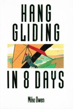 Hang Gliding in Eight Days By Mike Owen