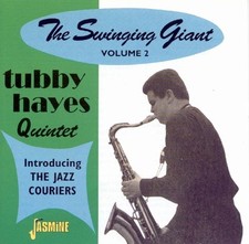 Tubby Hayes: The Swinging Giant Volume Two: Introducing THE JAZZ COURIERS