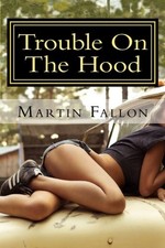 TROUBLE ON THE HOOD By Martin