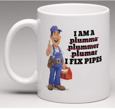 I Am a Plumber- I Fix Pipes -