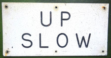 Traffolyte  Sign " UP SLOW " No idea of origins