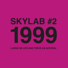 Skylab: Skylab #2: 1999 -
