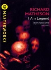 I Am Legend (S.F. MASTERWORKS)-Richard Matheson, 9780575094161