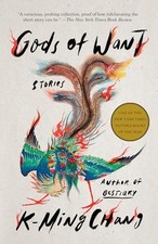 Gods of Want: Stories, Chang, K-Ming