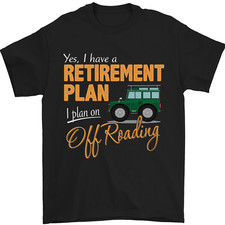 Retirement Plan Off Roading 4X4 Road Funny Mens T-Shirt 100% Cotton