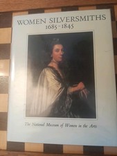 Women Silversmiths, 1685-1845