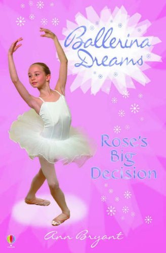Rose big decision - rose's, (ballerina