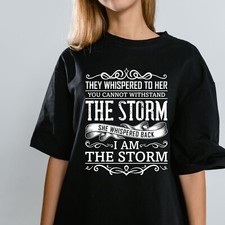 I am The Storm Shirt, Woman Day Shirt, Strong Woman Shirt -S to 5XL Sizes Black