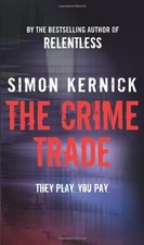 The Crime Trade By Simon Kernick. 9780552158091