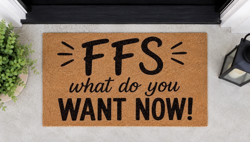 Ffs what you want - what, now