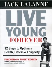Live Young Forever: 12 Steps to Optimum - 9781552100646, Jack LaLanne, paperback