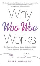 Why Woo-Woo Works: The