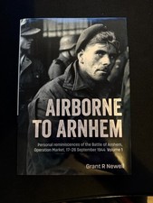 Airborne to Arnhem : Personal Reminiscences of the Battle of Arnhem,...
