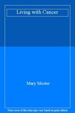 Living with Cancer,Mary Moster