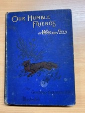 1892 Gordon Horse Stables " Our Humble Friends Wood & Fields " Illustrated Book