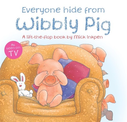 Wibbly pig everyone hide from - wibbly, pig: