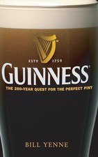 Guinness: The 250 Year Quest for the Pe..., Yenne, Bill