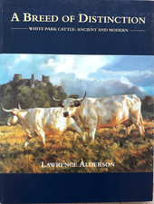 A Breed Of Distinction : White Park Cattle - Ancient and Modern : VGC Book 