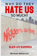 Melancon - Why Do They Hate Us