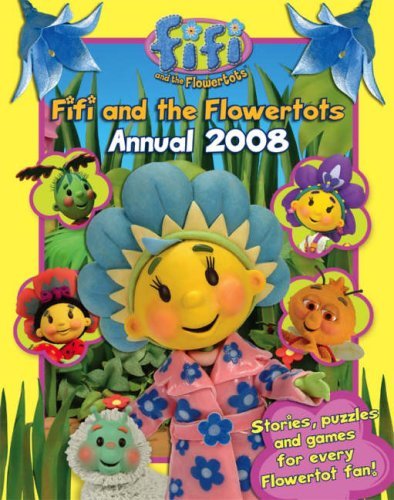 Fifi and the flowertots annual - the,