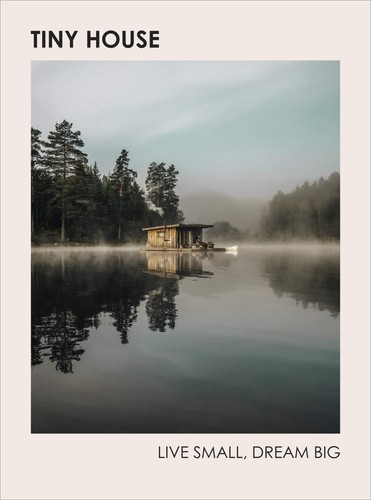 Tiny house live small dream - house,