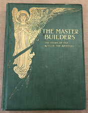 The Master Builders - (Apostles) - S B Macy - Antique Hardback - 1911 1st Ed