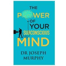 The Power of Your Subconscious Mind by Dr Joseph Murphy 9789361569234 Paperback