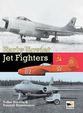 Early Soviet Jet Fighters by Dmitriy Komissarov, Gordon Yefim (Hardcover, 2014)
