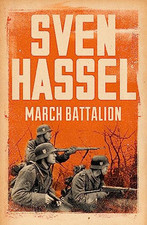 March Battalion (Sven Hassel War Class..., Hassel, Sven